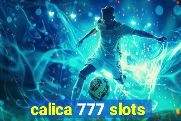 calica 777 slots